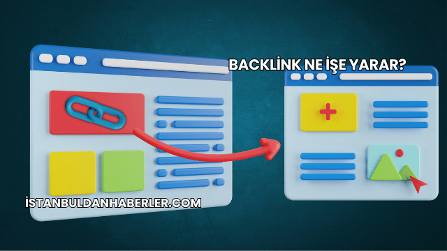 Backlink Ne İşe Yarar?