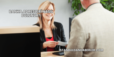 Banka Adresleri Nasıl Bulunur?