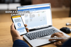 Banka Kartı Nasıl Çıkarılır?
