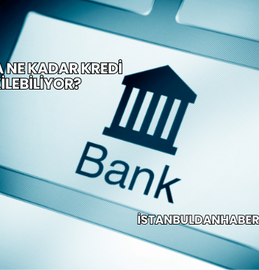 Bankada Ne Kadar Kredi Çekilebiliyor?