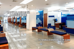 Bankaların Faiz Politikaları