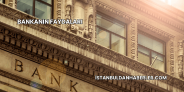 Bankanın Faydaları
