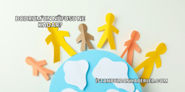 Bodrum'un Nüfusu Ne Kadar?