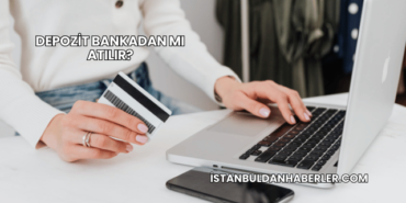 Depozit Bankadan mı Atılır?