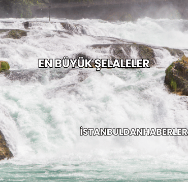 En Büyük Şelaleler