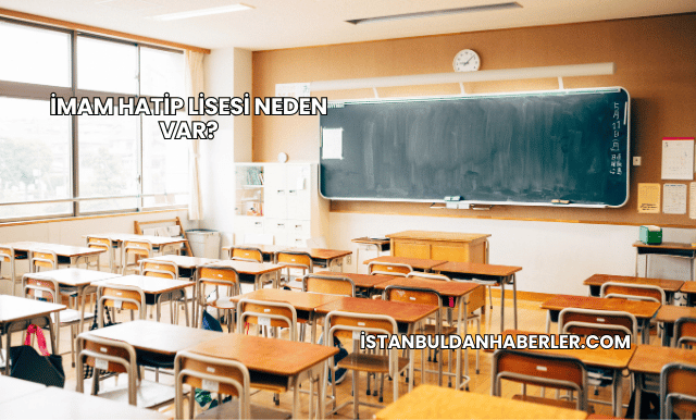 İmam Hatip Lisesi Neden Var?