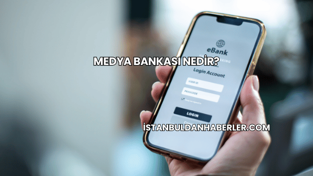 Medya Bankası Nedir?