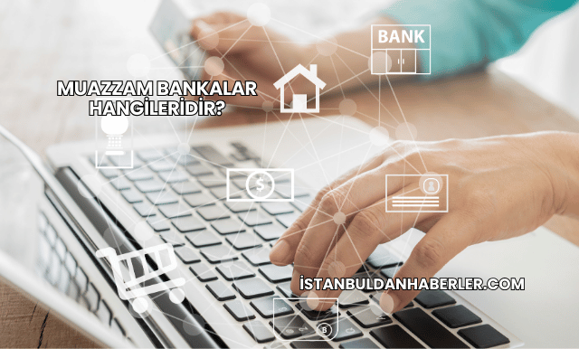 Muazzam Bankalar Hangileridir?