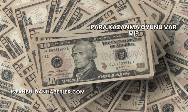 Para Kazanma Oyunu Var mı?