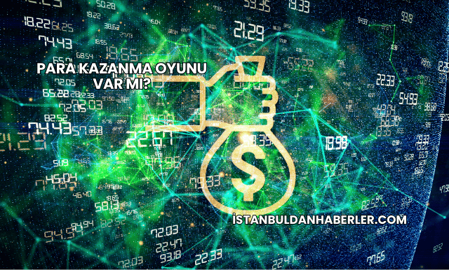 Para Kazanma Oyunu Var mı?