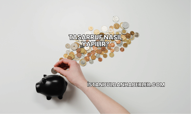 Tasarruf Nasıl Yapılır?