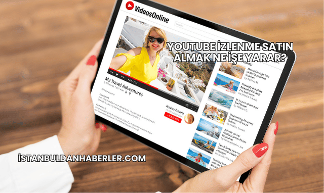 YouTube İzlenme Satın Almak Ne İşe Yarar?