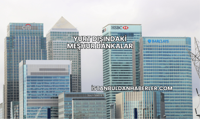 Yurt Dışındaki Meşhur Bankalar