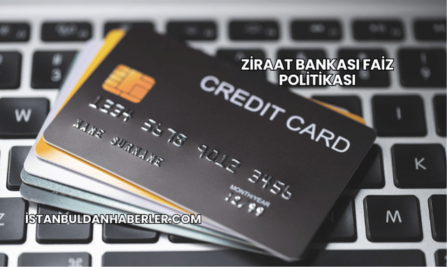 Ziraat Bankası Faiz Politikası