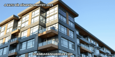 4 Katlı Bir Binanın Maliyeti 2025