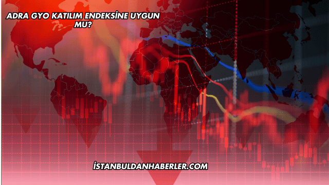 Adra GYO Katılım Endeksine Uygun mu?