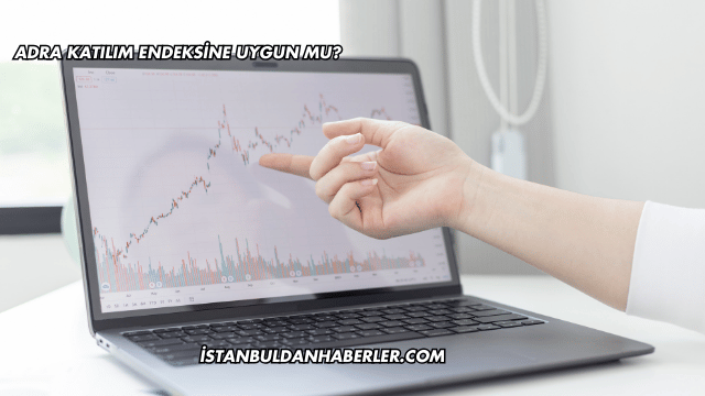 Adra Katılım Endeksine Uygun mu?