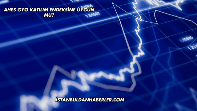 Ahes GYO Katılım Endeksine Uygun mu?