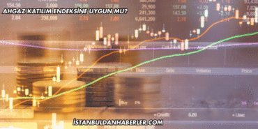 Ahgaz Katılım Endeksine Uygun mu?