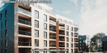 Apartman Dikme Maliyeti Ne Kadar 2025