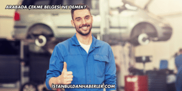 Arabada Çekme Belgesi Ne Demek?