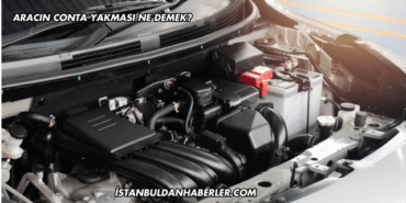 Aracın Conta Yakması Ne Demek?