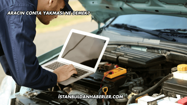 Aracın Conta Yakması Ne Demek?