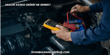 Aracın Kasko Değeri Ne Demek?