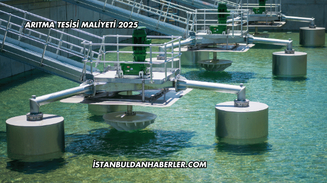 Arıtma Tesisi Maliyeti 2025