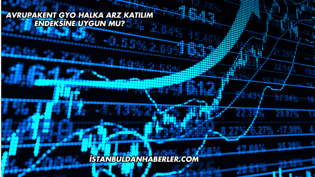 Avrupakent GYO Halka Arz Katılım Endeksine Uygun mu?