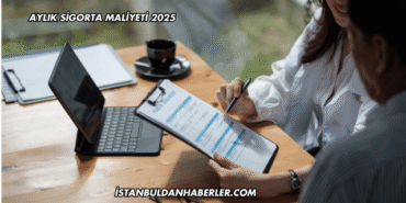 Aylık Sigorta Maliyeti 2025