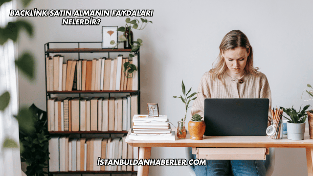 Backlink Satın Almanın Faydaları Nelerdir?