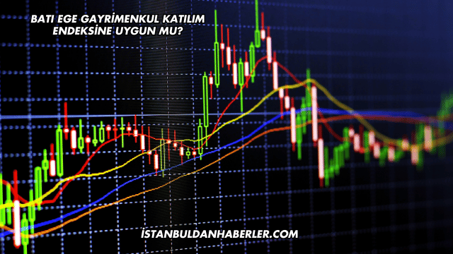 Batı Ege Gayrimenkul Katılım Endeksine Uygun mu?