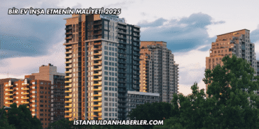 Bir Ev İnşa Etmenin Maliyeti 2025