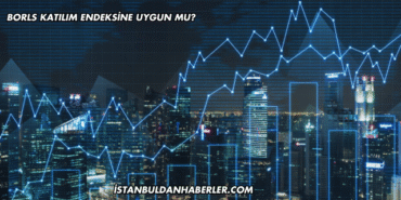Borls Katılım Endeksine Uygun mu?
