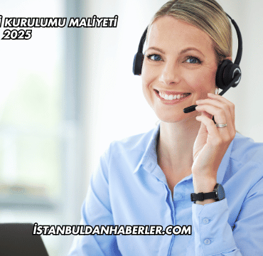 Çağrı Merkezi Kurulumu Maliyeti 2025