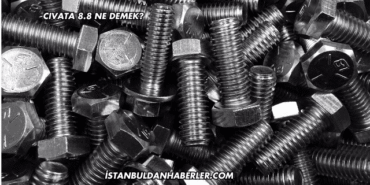 Cıvata 8.8 Ne Demek?