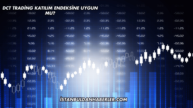 DCT Trading Katılım Endeksine Uygun mu?