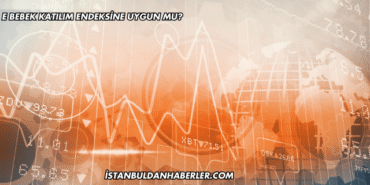 E Bebek Katılım Endeksine Uygun mu?