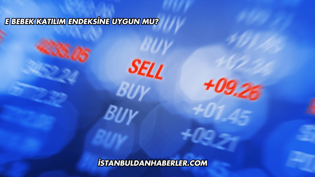 E Bebek Katılım Endeksine Uygun mu?
