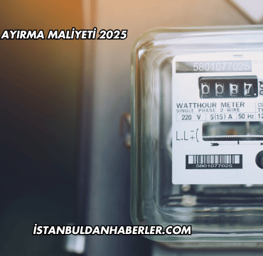 Elektrik Sayacı Ayırma Maliyeti 2025