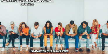 Facebook Sayfa Beğeni Satın Almak Ne Demek