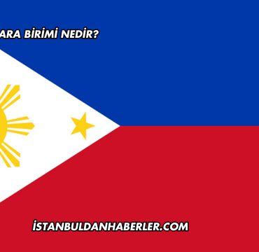 Filipinler Para Birimi Nedir?