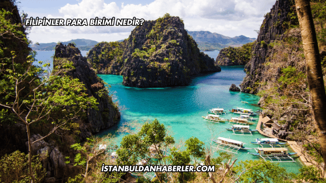 Filipinler Para Birimi Nedir?