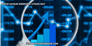 Froto Katılım Endeksine Uygun mu?