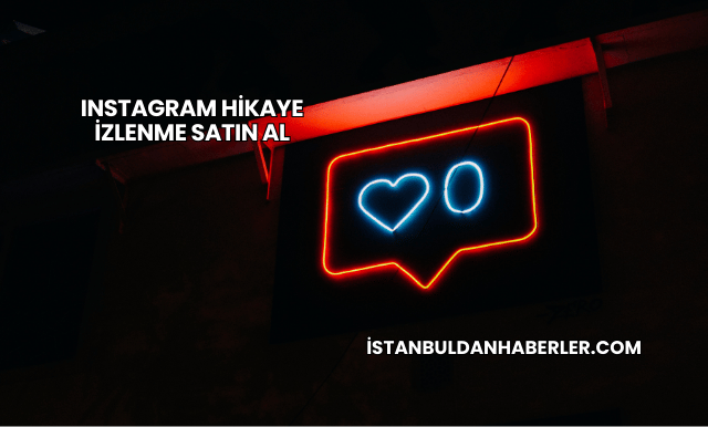 Instagram Hikaye İzlenme Satın Al