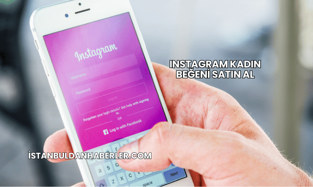 Instagram Kadın Beğeni Satın Al
