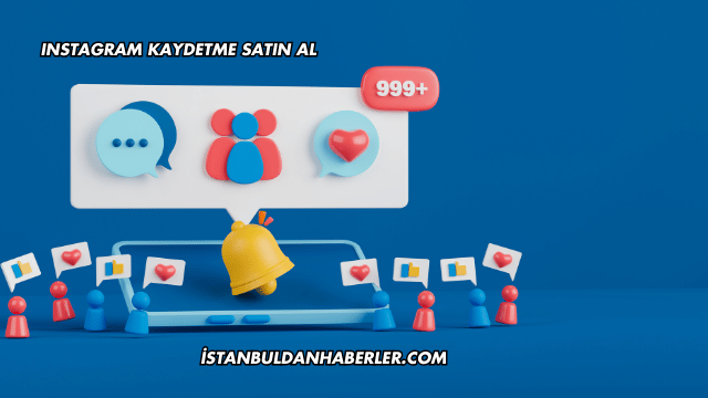 Instagram Kaydetme Satın Al