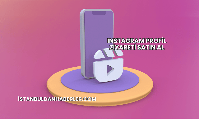 Instagram Profil Ziyareti Satın Al