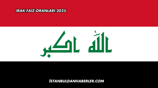 Irak Faiz Oranları 2025